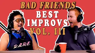 Best of Bad Friends Bits and Improv Scenarios | Vol. 3