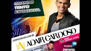 Quando Tento Esquecer - Adair Cardoso Part. Eduardo Costa