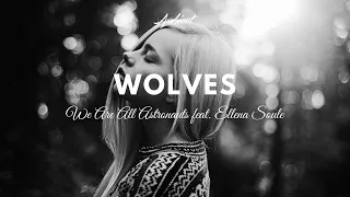 We Are All Astronauts feat. Ellena Soule - Wolves