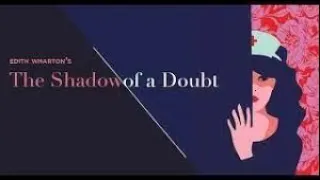 Edith Wharton - The Shadow Of A Doubt