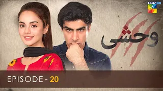 Wehshi - Episode 20 ( Khushhal Khan, Komal Meer & Nadia Khan ) - 1st November 2022 - HUM TV Drama