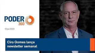 Ciro Gomes lança newsletter semanal