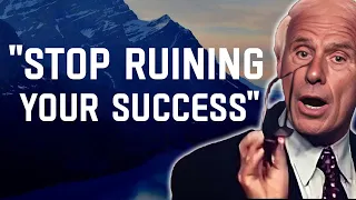 5 Ways to STOP SABOTAGING Your Own Success- Jim Rohn Motivation