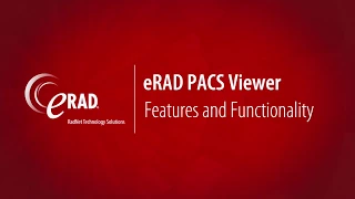 eRAD PACS Viewer: Features and Functionality