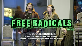 The Doobie Brothers - Listen To The Music - Long Train Runnin' - Cover - The Free Radicals Band