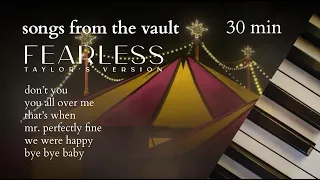 taylor swift fearless vault songs | 30 minutes of calm piano ♪