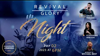 REVIVAL GLORY NIGHT (Sun, 7-2-23) -6pm - David Herzog Ministries, Chandler, AZ