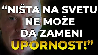 NIŠTA NA SVETU NE MOŽE DA ZAMENI UPORNOST...!!! | Pozitivnost | Motivacija za uspeh 2023