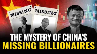 Disappearing billionaires | The mystery behind China's missing billionaires