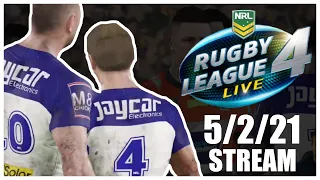 BULLDOGS RUGBY LEAGUE LIVE 4 CAREER MODE STREAM 5/2/2021