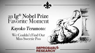 "We Couldn't Find Our Miss Sweetie Poo"– an Ig Nobel Prize favorite moment