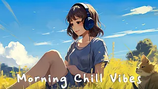 Morning Vibes 🍂 Songs that make you feel energized ~ recharge for a positive day