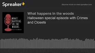 Halloween special episode with Crimes and Closets