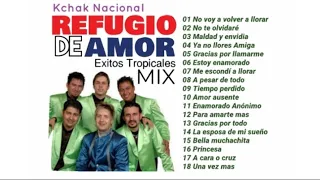 REFUGIO DE AMOR MIX 01 Clasicos Tropicales SUS MEJORES TEMAS Kchak Nacional del Recuerdo