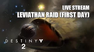 Destiny 2 Live Stream: Leviathan Raid Premiere