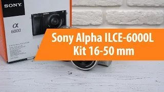 Распаковка Sony Alpha ILCE 6000L Kit 16-50mm / Unboxing Sony Alpha ILCE 6000L Kit 16-50mm