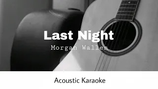 Morgan Wallen - Last Night (Acoustic Karaoke)