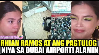 Ang Kalunos-lunos na naranasan ni Rhian Ramos na ma-stranded sa Airport ng Dubai dahil sa bagyo!