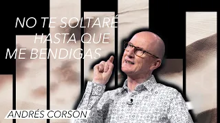 📺 ¡No te soltaré hasta que me bendigas! - Andrés Corson - 20 Enero 2021 | Prédicas Cristianas