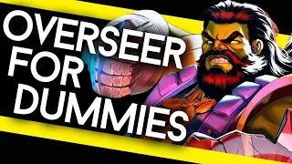 OVERSEER For Dummies - Basic Ability Breakdown & Guide