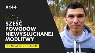 Kwadransik ze Słowem #144 - Sześć powodów niewysłuchanej modlitwy | CZĘŚĆ 2