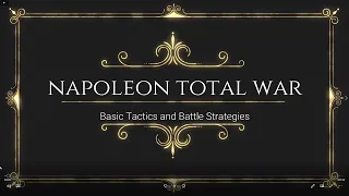 NAPOLEON TOTAL WAR - basic tactics and strategies. Tips on winning