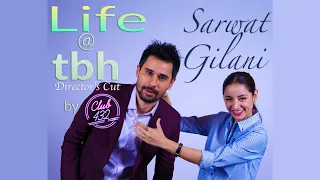 Sarwat Gilani | Life @ tbh with Tabish Hashmi |  Extended BTS