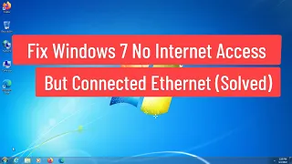 Fix Windows 7 No Internet Access But Connected Ethernet (Solved)