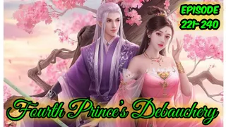 Fourth Prince’s Debauchery Episode 221-240 Bahasa Indonesia