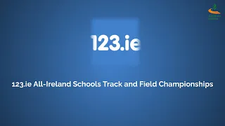 123.ie All-Ireland Schools Track and Field Championships - 2023