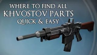 Where to find all Khvostov Parts - Destiny - Rise of Iron