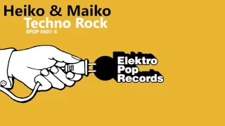 Heiko & Maiko - Techno Rock (Elektro Energetischer Mix)