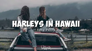 HARLEYS IN HAWAII - Katy Perry (Lirik Terjemahan)
