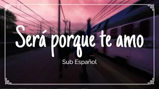 Será porque te amo - Ricchi e Poveri/Sub Español/English