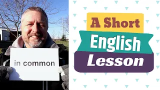 Learn the English Term IN COMMON and THE COMMON COLD