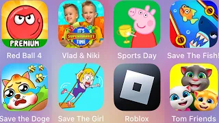 Save The Girl,Save The Dog,Roblox,Tom Friends,Save The Fish,Vlad & Niki Supermarket,Red Ball 4......