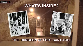 The Dungeon of Fort Santiago What's Inside - GKram Tv