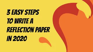 3 Easy Steps to Write a Reflection Paper in 2020