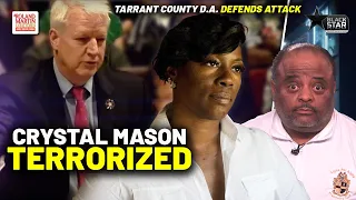TERRORIZED: Tarrant County D.A. CONTINUES ATTACK On Crystal Mason, DEFENDS Relentless Assault