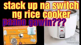 PAANO GAWIN stack up  switch ng rice cooker (basic tutorial).