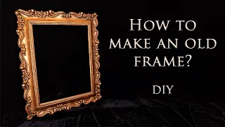Как сделать старинную раму своими руками / How to make an old Frame | DIY