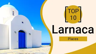 Top 10 Best Tourist Places to Visit in Larnaca | Cyprus - English