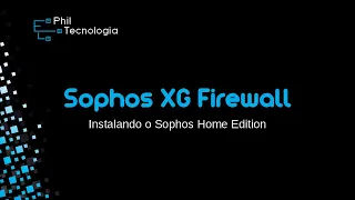 Sophos XG Firewall - Instalação do Firewall