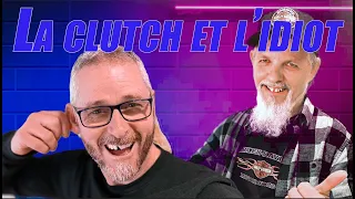 La Clutch et l'Idiot #2