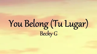 You Belong (Tu Lugar) (Lyrics) - Becky G [from Spirit Untamed]