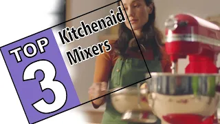 💜The 3 Best KitchenAid Mixers - 2020 Review