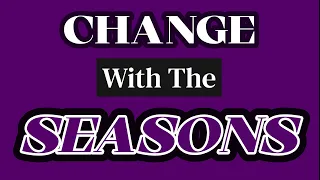 What If We Changed With The Seasons?