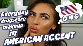 EVERYDAY DRUGSTORE MAKEUP IN AMERICAN ACCENT