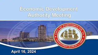 Economic Development Authority Meeting April 16, 2024 Portsmouth Virginia