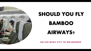 Should you fly Bamboo Airlines? HCMC to Melbourne